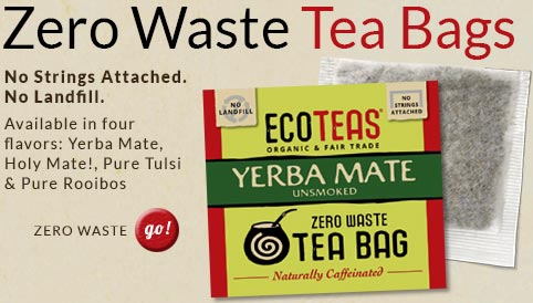 Zero Waste Tea Bags - No strings attached. No landfill. Available in four flavors: Yerba Mate, Holy Mate!, Pure Tulsi and Pure Rooibos. Click to see zero waste tea bag products.