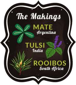 The Makings - Mate from Argentina, Tulsi from India, Rooibos from South Africa - click to learn more